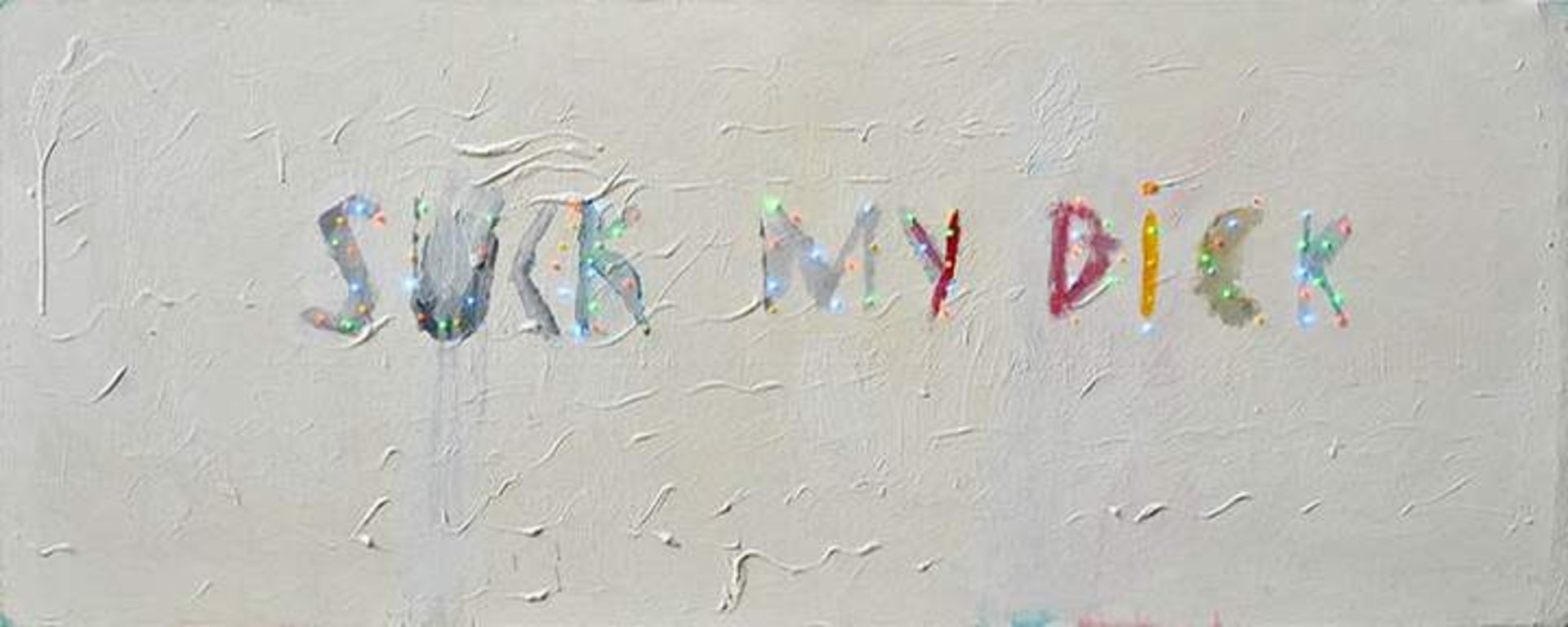 Олег Сусленко. Suck My Dick, акрил, гірлянда, 2018